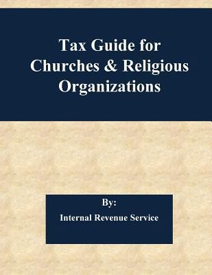 Tax Guide for Churches & Religious Organizations 1545380325 Book Cover