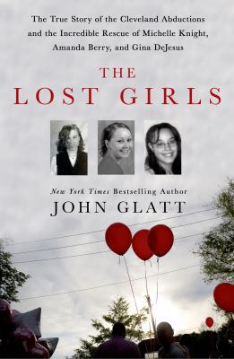 The Lost Girls: The True Story of the Cleveland... 1250036364 Book Cover