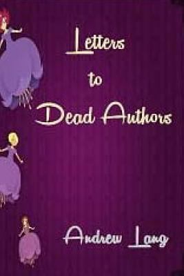 Letters to Dead Authors 1543002803 Book Cover