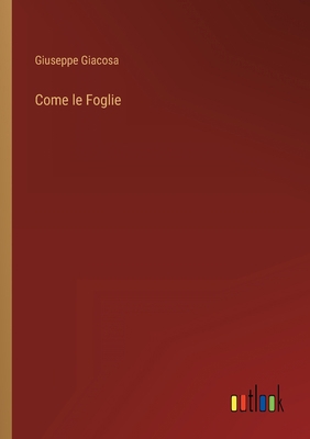 Come le Foglie [Italian] 3368019767 Book Cover