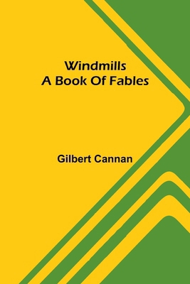 Windmills: A book of fables 9368398682 Book Cover