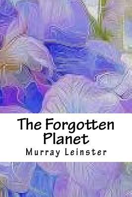 The Forgotten Planet 1718853165 Book Cover