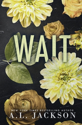 Wait (Special Edition Paperback) 1946420891 Book Cover