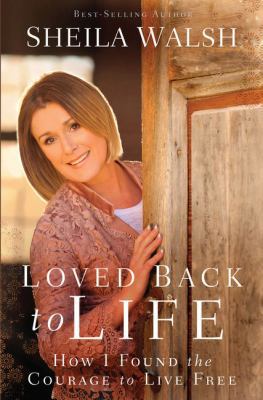 Loved Back to Life: How I Found the Courage to ... [Large Print] 1594155364 Book Cover