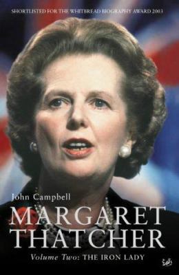 Margaret Thatcher, Volume 2: The Iron Lady 0712667814 Book Cover