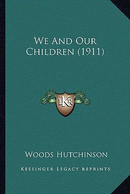 We and Our Children (1911) 1165160846 Book Cover