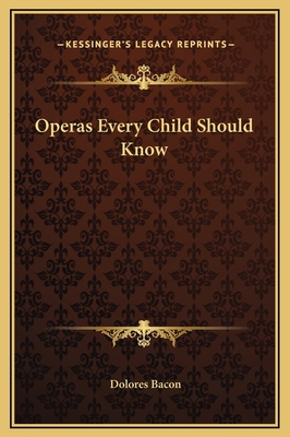 Operas Every Child Should Know 1169347967 Book Cover