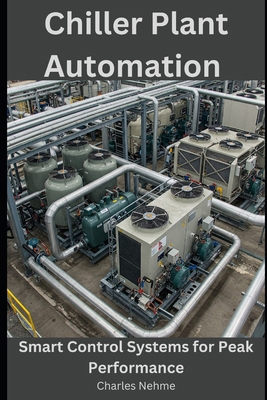 Chiller Plant Automation: Smart Control Systems... B0DZVN7QVG Book Cover