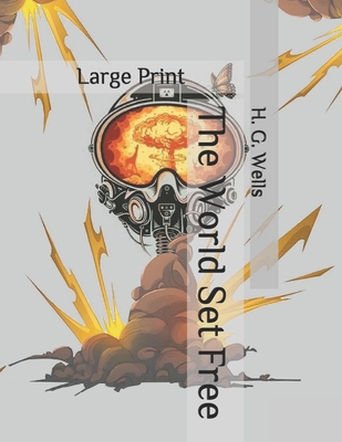 The World Set Free: Large Print B08734B1JX Book Cover