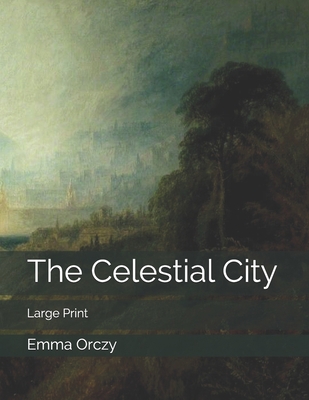 The Celestial City: Large Print 1700642677 Book Cover