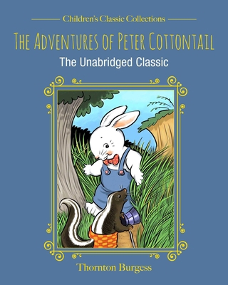 The Adventures of Peter Cottontail: The Unabrid... 1631584022 Book Cover