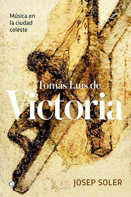 Tomás Luis de Victoria: Música En La Ciudad Cel... [Spanish] 8494737635 Book Cover