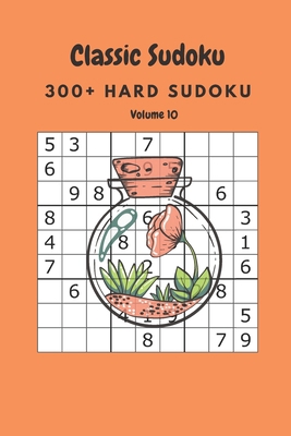 Classic Sudoku: 300+ Hard sudoku Volume 10 B0884B47TP Book Cover
