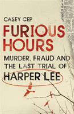 Furious Hours: Murder, Fraud and the Last Trial... 178515074X Book Cover