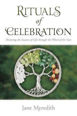 Rituals of Celebration: Honoring the Seasons of... 0738735442 Book Cover