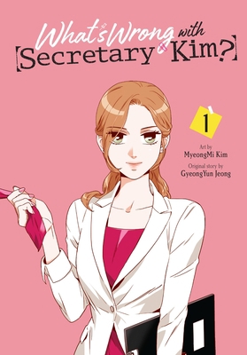 What's Wrong with Secretary Kim?, Vol. 1: Volume 1 1975366808 Book Cover