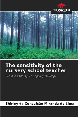 The sensitivity of the nursery school teacher B0CJBD8FNC Book Cover