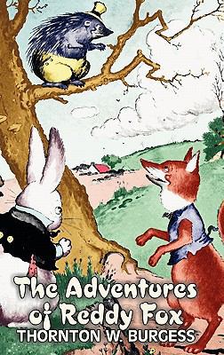The Adventures of Reddy Fox by Thornton Burgess... 1463895712 Book Cover