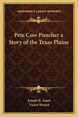 Pete Cow Puncher a Story of the Texas Plains 1162775319 Book Cover
