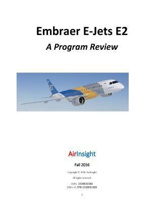 Embraer E-Jets E2: A Program Review 1539631583 Book Cover