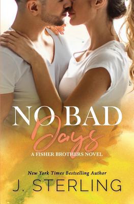 No Bad Days: A Fisher Brothers Novel 1945042060 Book Cover