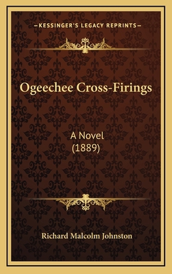 Ogeechee Cross-Firings: A Novel (1889) 1167070755 Book Cover