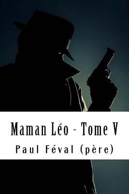 Maman Léo - Tome V: Les Habits Noirs #5 [French] 1718759789 Book Cover