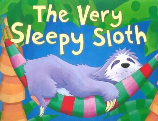 The Very Sleepy Sloth 1589250338 Book Cover