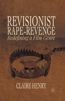 Revisionist Rape-Revenge: Redefining a Film Genre 1349490164 Book Cover