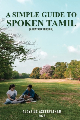 A Simple Guide To Spoken Tamil (A Revised Version) B0C5L1PMJN Book Cover