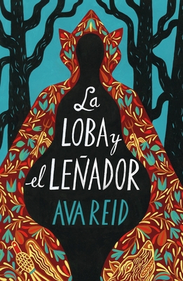 Loba Y El Leñador, La [Spanish] 8419030015 Book Cover