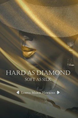 Hard As Diamond, Soft As Silk 1525586041 Book Cover