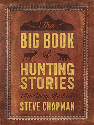 The Big Book of Hunting Stories: The Very Best ... 0736978445 Book Cover