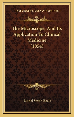 The Microscope, and Its Application to Clinical... 1165216930 Book Cover