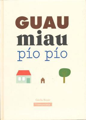 Guau Miau Pio Pio [Spanish] 8416578362 Book Cover