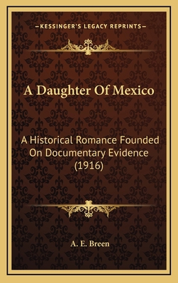 A Daughter of Mexico: A Historical Romance Foun... 1164365630 Book Cover