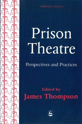Prison Theatre: Practices and Perspectives 1853024171 Book Cover
