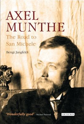 Axel Munthe: The Road to San Michele 1845117204 Book Cover