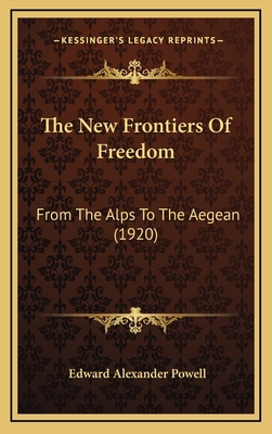 The New Frontiers of Freedom: From the Alps to ... 1165212765 Book Cover