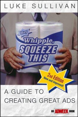Hey, Whipple, Squeeze This: A Guide to Creating... 0471281395 Book Cover
