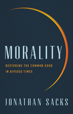 Morality: Restoring the Common Good in Divided ... 1541675312 Book Cover