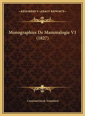 Monographies De Mammalogie V1 (1827) [French] 1169772099 Book Cover