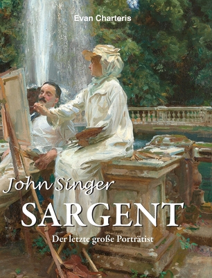 John Singer Sargent: Der letzte große Porträtist [German]            Book Cover
