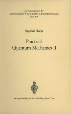 Practical Quantum Mechanics II (Grundlehren der... 3540052771 Book Cover