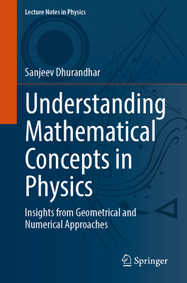 Understanding Mathematical Concepts in Physics:... 3031603931 Book Cover