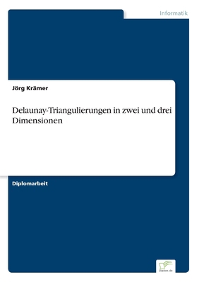 Delaunay-Triangulierungen in zwei und drei Dime... [German] 3838666461 Book Cover