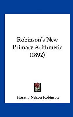 Robinson's New Primary Arithmetic (1892) 1161805540 Book Cover