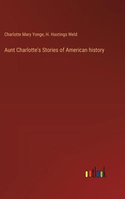 Aunt Charlotte's Stories of American history 3385300231 Book Cover