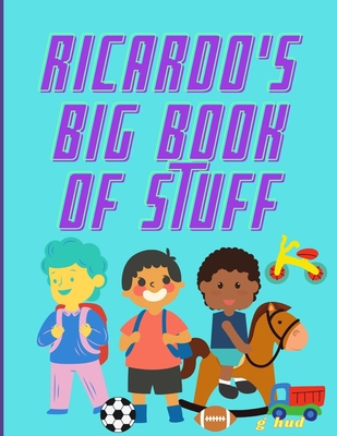 Ricardo's Big Book of Stuff B08Z2RLL6S Book Cover