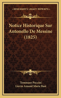 Notice Historique Sur Antonello De Messine (1825) [French] 1168780802 Book Cover
